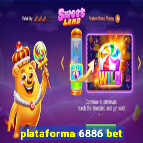 plataforma 6886 bet